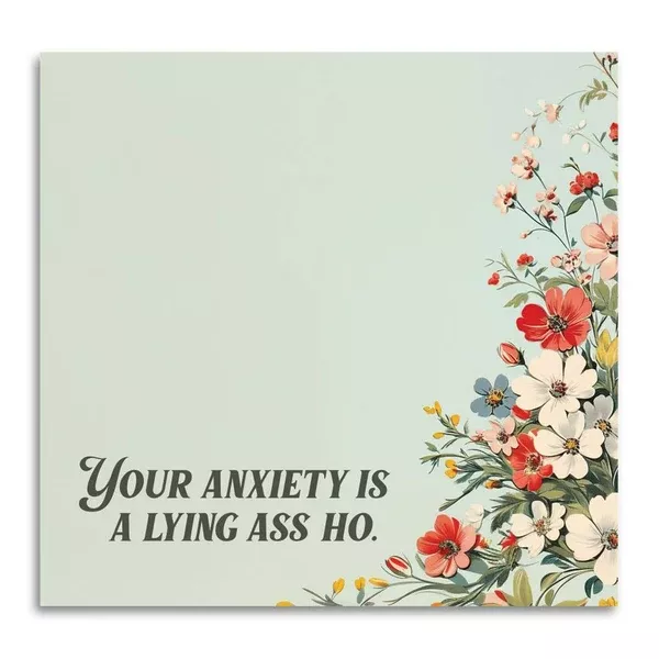 Your Anxiety Is a Lying Ass Ho - Sticky Note Pad